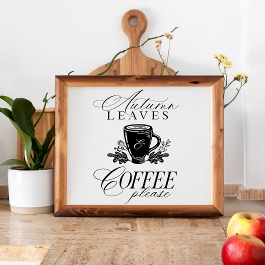 Herbstblätter & Kaffee Bitte Herbstdekor feiern Poster
