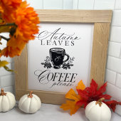 Herbstblätter & Kaffee Bitte Herbstdekor feiern Poster