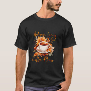 Herbstblätter und Kaffee bitte Herbstbecken Thanks T-Shirt