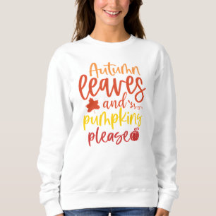 Herbstblätter und Pumpkin Bitte fallen Sweatshirt