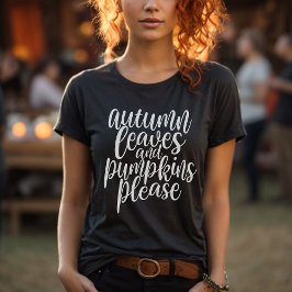 Herbstblätter und Pumpkins Bitte fallen Saison T-Shirt