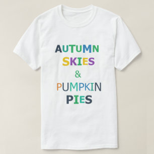 Herbsthimmel und Kürbiskuchen T-Shirt