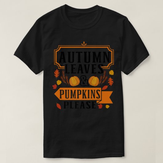 Herbstleaves and Pumpkins Bitte Fall Blätter Pumpk T-Shirt (Design vorne)