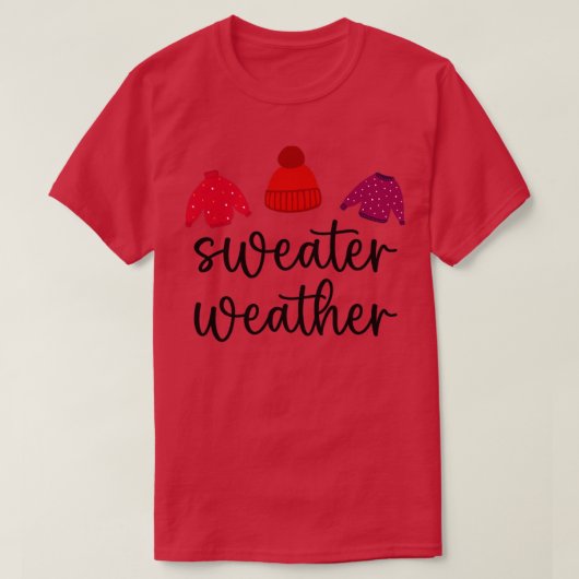Herbstsaison Sweater Weather3 T-Shirt (Design vorne)