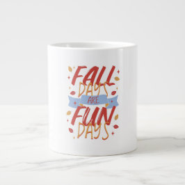 Herbsttage sind lustige Tage Herbstsaison Jumbo-Tasse