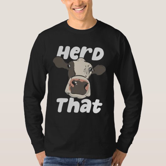 Herd That  Farmer Farming Bovine Cow Cattle Pun T-Shirt (Vorderseite)