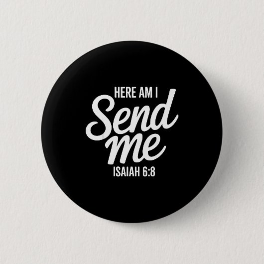 Here Am I Send Me Isaiah 6 8 Missionary Scripture Button (Vorderseite)
