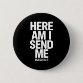 Here Am I Send Me Isaiah 6 8 Missionary Scripture Button (Vorderseite)