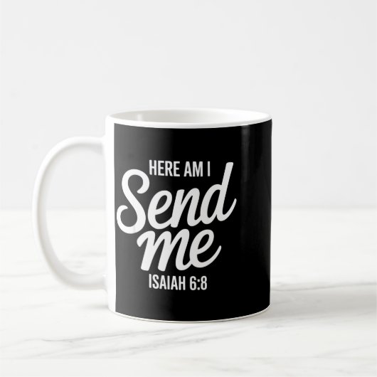 Here Am I Send Me Isaiah 6 8 Missionary Scripture  Kaffeetasse (Links)