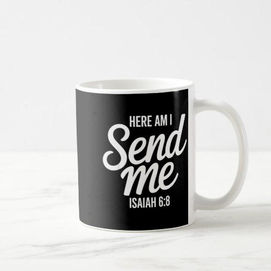 Here Am I Send Me Isaiah 6 8 Missionary Scripture  Kaffeetasse (Rechts)