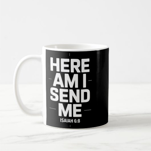 Here Am I Send Me Isaiah 6 8 Missionary Scripture  Kaffeetasse (Links)