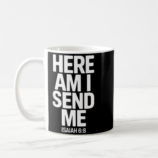 Here Am I Send Me Isaiah 6 8 Missionary Scripture  Kaffeetasse (Links)