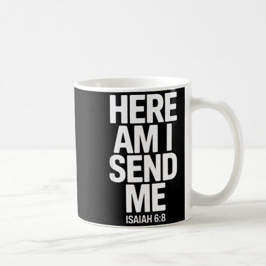 Here Am I Send Me Isaiah 6 8 Missionary Scripture  Kaffeetasse (Rechts)