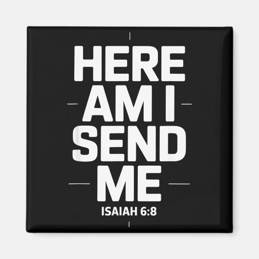 Here Am I Send Me Isaiah 6 8 Missionary Scripture Magnet (Vorne)