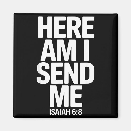 Here Am I Send Me Isaiah 6 8 Missionary Scripture Magnet (Vorne)