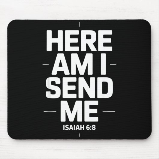 Here Am I Send Me Isaiah 6 8 Missionary Scripture Mousepad (Vorne)