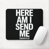 Here Am I Send Me Isaiah 6 8 Missionary Scripture Mousepad (Mit Mouse)
