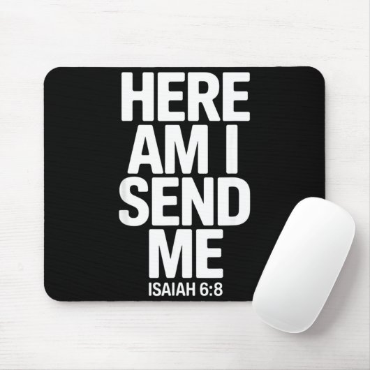 Here Am I Send Me Isaiah 6 8 Missionary Scripture Mousepad (Mit Mouse)