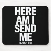 Here Am I Send Me Isaiah 6 8 Missionary Scripture Mousepad (Vorne)