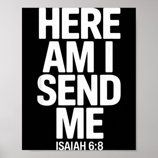 Here Am I Send Me Isaiah 6 8 Missionary Scripture Poster (Vorne)