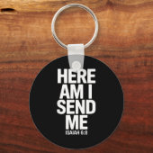 Here Am I Send Me Isaiah 6 8 Missionary Scripture Schlüsselanhänger (Vorderseite)