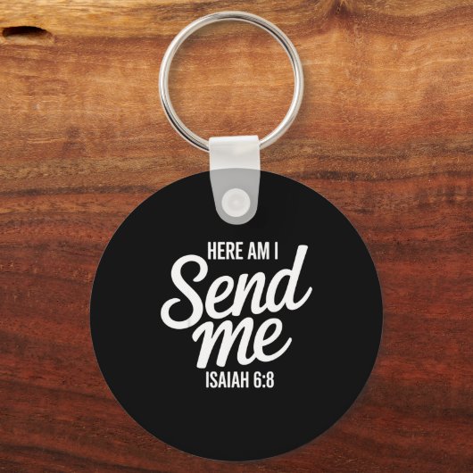 Here Am I Send Me Isaiah 6 8 Missionary Scripture Schlüsselanhänger (Vorderseite)