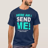 Here am i, send me T-Shirt (Vorderseite)