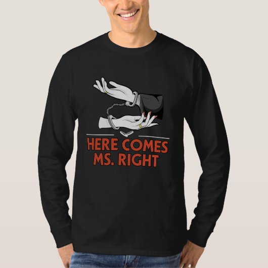Here Comes Ms Right Wedding Entourage Bride Bridal T-Shirt (Vorderseite)