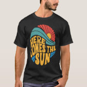 Here Comes The Sun Cute Sunshine T-Shirt (Vorderseite)