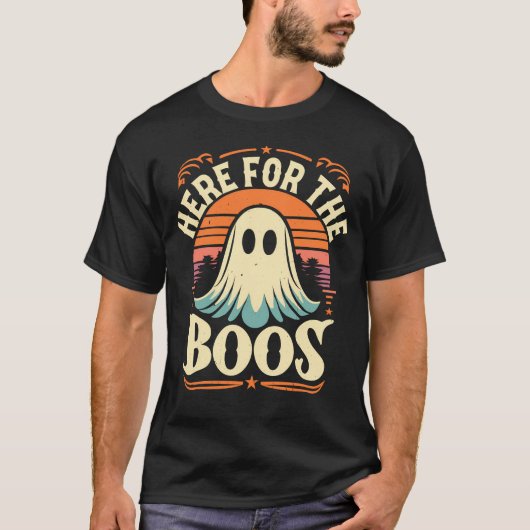Here For The Boos – Perfect for Parties Halloween T-Shirt (Vorderseite)
