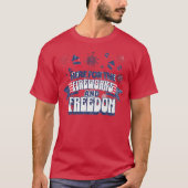 Here for the Fireworks & Freedom T-Shirt (Vorderseite)