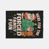 Here For The Forced Family Fun Santa Christmas Tre Fleecedecke (Vorderseite (Horizontal))