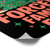 Here For The Forced Family Fun Santa Christmas Tre Poster (Ecke)