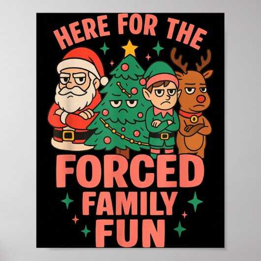 Here For The Forced Family Fun Santa Christmas Tre Poster (Vorne)