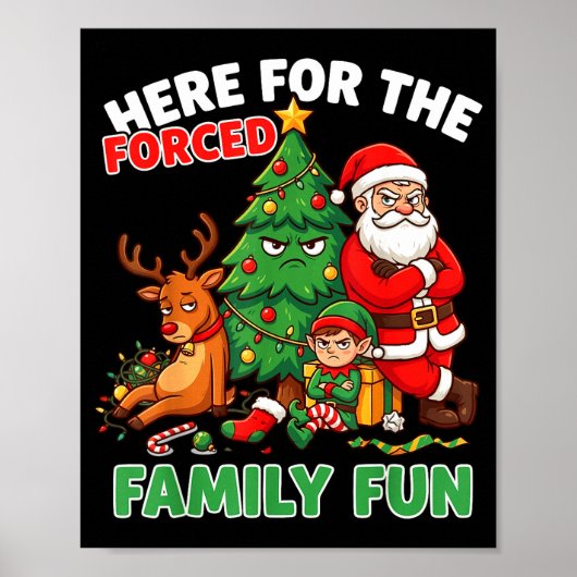 Here For The Forced Family Fun Santa Christmas Tre Poster (Vorne)