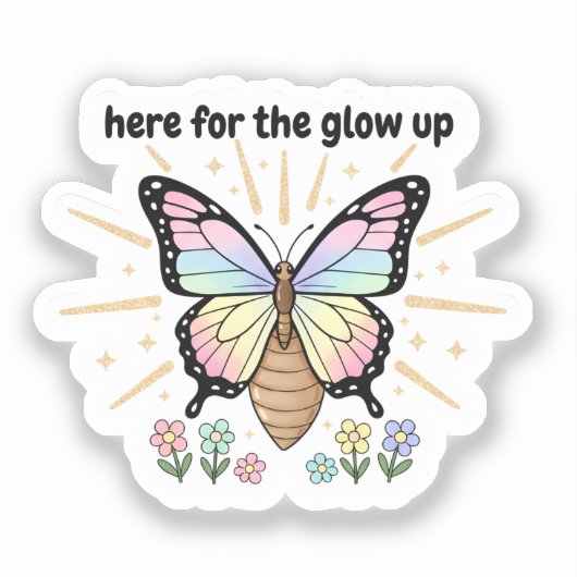 Here for the Glow Up Sticker – Pastel Butterfly (Vorderseite)