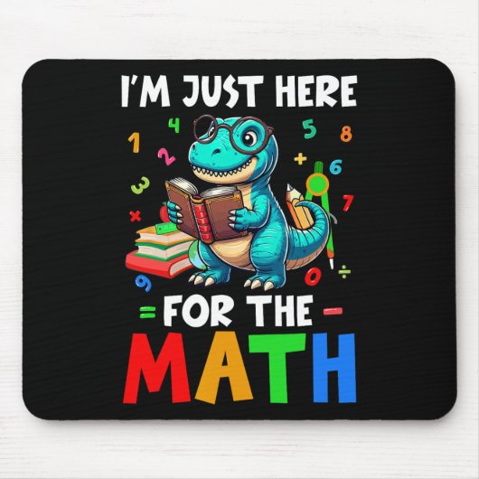 Here For The Math Cute T-rex Counting Number Math  Mousepad (Vorne)