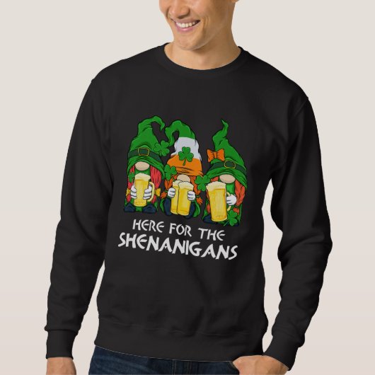 Here For The Shenanigans Gnome Beer St Patricks Da Sweatshirt (Vorderseite)