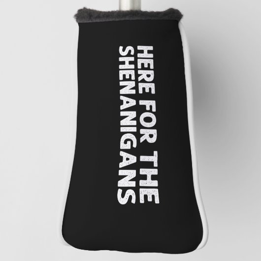 Here For The Shenanigans Green St Patrick's Day Golf Headcover (Rotieren 90)