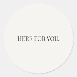 Here for You Sticker – Everyday Support Series