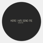 Here I Am Send Me  Runder Aufkleber (Vorderseite)