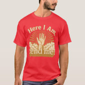 Here I Am - Send Me T-Shirt (Vorderseite)