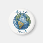 here Is No Planet B Round Magnet (Vorne)