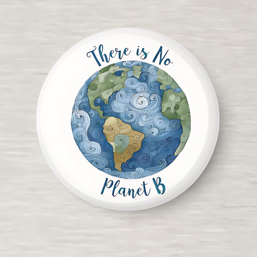 here Is No Planet B Round Magnet