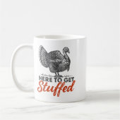 Here To Get Stuffed Turkey Funny Thanksgiving Turk Kaffeetasse (Links)