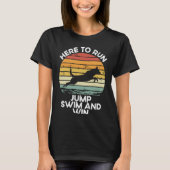 Here To Run Jump Swim And Win Dock Diving T-Shirt (Vorderseite)