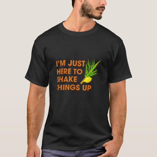 Here To Shake Things Up Lulav Etrog Sukkot Jewish T-Shirt (Vorderseite)