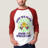 Here We Glow, Spark Joy, Spread Light T-Shirt (Vorderseite)