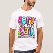 Here We Go Again I Mean Welcome Back Teacher Back  T-Shirt (Vorderseite)