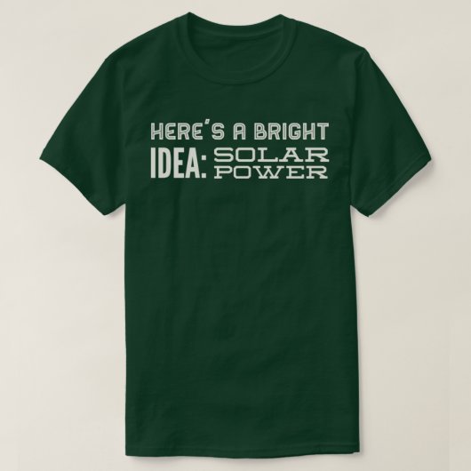 Heres a bright idea solar power T-Shirt (Design vorne)